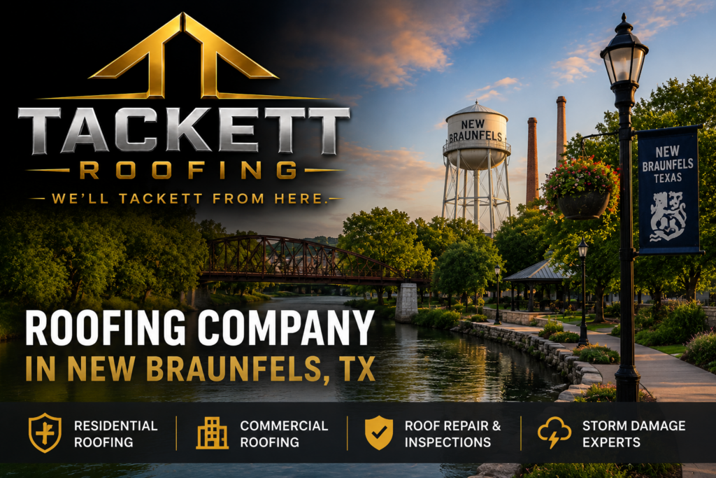 Tackett Roofing serving homeowners and businesses in New Braunfels, Texas